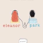 “Eleanor and Park” by Rainbow Rowell Book Club Questions